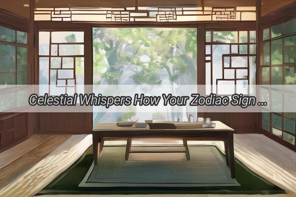 Celestial Whispers How Your Zodiac Sign Unveils Your Innermost Secrets